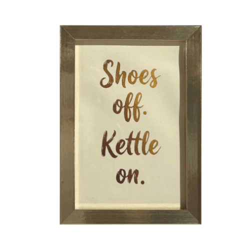Shoes off, Kettle on' Mini Gold Framed Art Accessories 